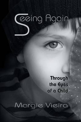 Seeing Again: Through the Eyes of a Child (Paperback)