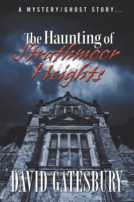 The Haunting of Strathmoor Heights: A Mystery/Ghost Story (Paperback)