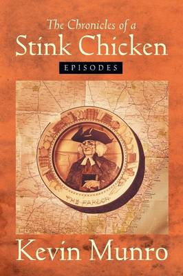 The Chronicles of a Stink Chicken: Episodes (Paperback)