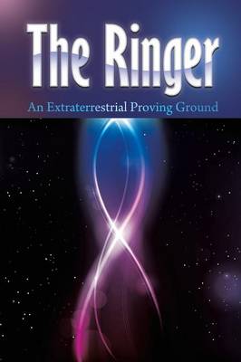 The Ringer: An Extraterrestrial Proving Ground (Paperback)