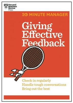 Giving Effective Feedback (HBR 20-Minute Manager Series) - 20-Minute Manager (Paperback)