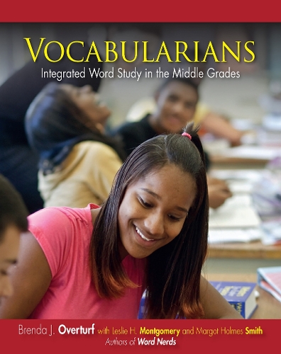 Vocabularians: Integrated Word Study in the Middle Grades (Hardback)