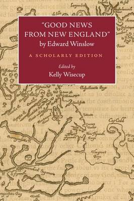 Good News from New England" by Edward Winslow: A Scholarly Edition - Native Americans of the Northeast (Hardback)