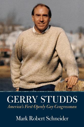 Gerry Studds: America's First Openly Gay Congressman (Hardback)