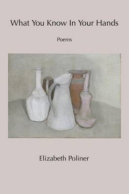 What You Know in Your Hands (Paperback)