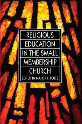 Religious Education in the Small Membership Church (Paperback)