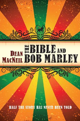 The Bible and Bob Marley: Half the Story Has Never Been Told (Paperback)