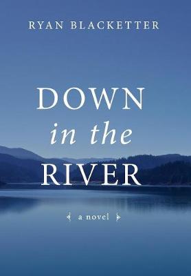 Down in the River (Hardback)