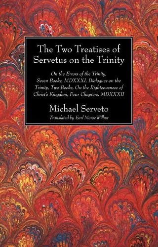 The Two Treatises of Servetus on the Trinity - Harvard Theological Studies 16 (Paperback)