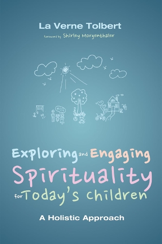 Exploring and Engaging Spirituality for Today's Children (Paperback)