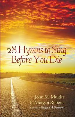 28 Hymns to Sing Before You Die (Paperback)