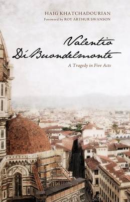 Valentio Di'Buondelmonte: A Tragedy in Five Acts (Paperback)