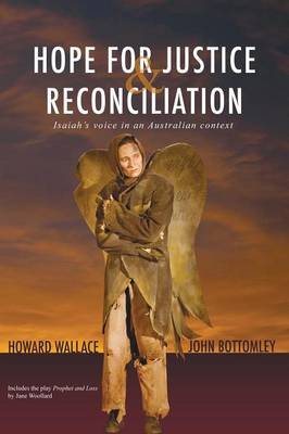 Hope for Justice & Reconsciliation: Isaiah's Voice in an Australian Context (Paperback)