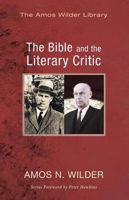 The Bible and the Literary Critic - Amos Wilder Library (Paperback)