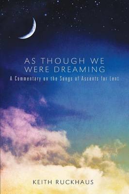 As Though We Were Dreaming: A Commentary on the Songs of Ascents for Lent (Paperback)