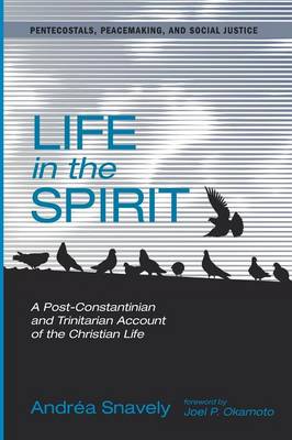 Life in the Spirit - Pentecostals, Peacemaking, and Social Justice 9 (Paperback)