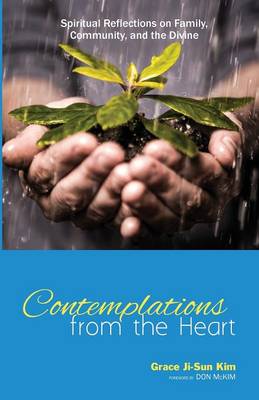 Contemplations from the Heart: Spiritual Reflections on Family, Community, and the Divine (Paperback)