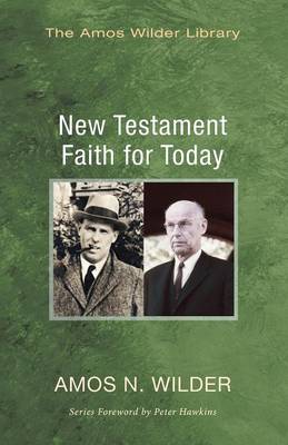 New Testament Faith for Today - Amos Wilder Library (Paperback)