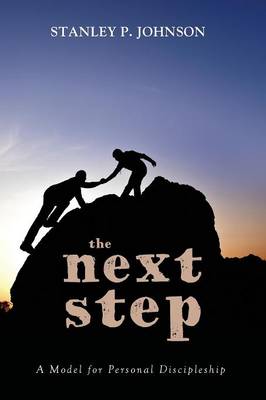 The Next Step: A Model for Personal Discipleship (Paperback)