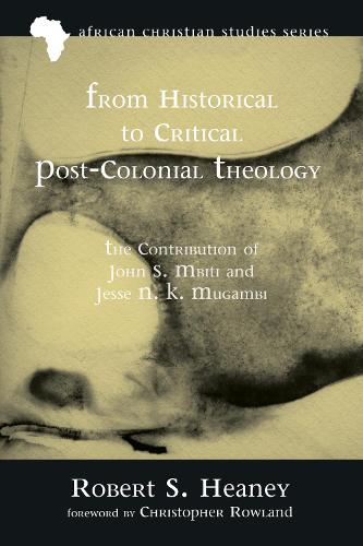From Historical to Critical Post-Colonial Theology - African Christian Studies 9 (Paperback)