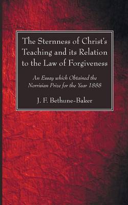The Sternness of Christ's Teaching and Its Relation to the Law of Forgiveness (Paperback)
