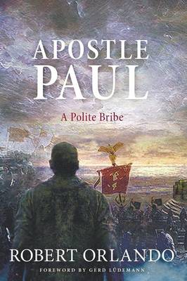 Apostle Paul: A Polite Bribe (Paperback)