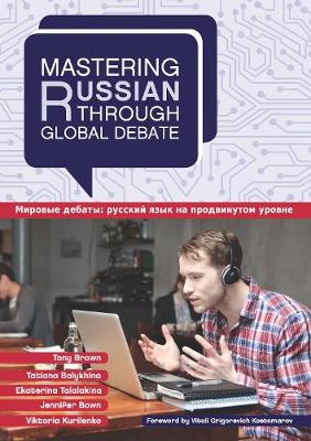 Mastering Russian through Global Debate - Mastering Languages through Global Debate (Paperback)