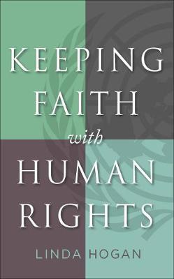Keeping Faith with Human Rights - Moral Traditions series (Hardback)