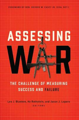 Assessing War: The Challenge of Measuring Success and Failure (Hardback)