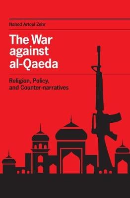 The War against al-Qaeda: Religion, Policy, and Counter-narratives (Paperback)