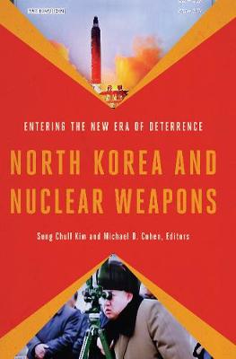 North Korea and Nuclear Weapons: Entering the New Era of Deterrence (Paperback)