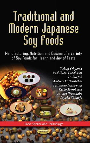 Traditional & Modern Japanese Soy Foods: Manufacturing, Nutrition & Cuisine of a Variety of Soy Foods for Health & Joy of Taste (Paperback)