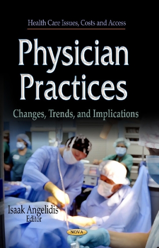 Physician Practices: Changes, Trends & Implications (Hardback)