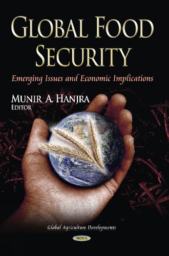 Global Food Security: Emerging Issues & Economic Implications (Hardback)