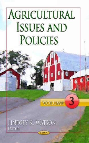 Agricultural Issues & Policies: Volume 3 (Hardback)