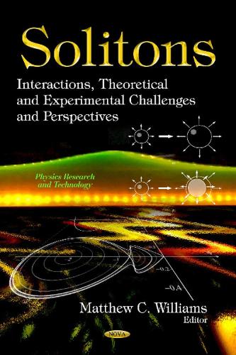 Solitons: Interactions, Theoretical & Experimental Challenges & Perspectives (Hardback)