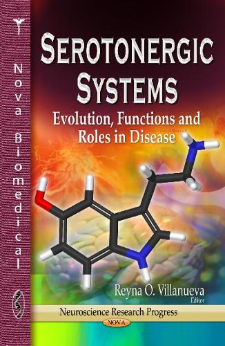 Serotonergic Systems: Evolution, Functions & Roles in Disease (Hardback)