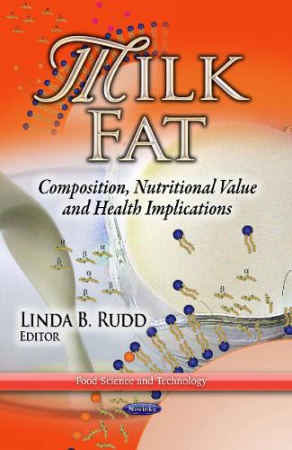 Milk Fat: Composition, Nutritional Value & Health Implications (Paperback)