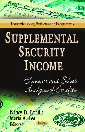 Supplemental Security Income: Elements & Select Analyses of Benefits (Paperback)