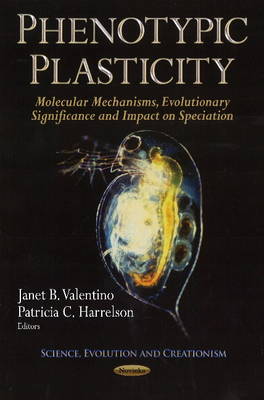Cover Phenotypic Plasticity: Molecular Mechanisms, Evolutionary Significance & Impact on Speciation