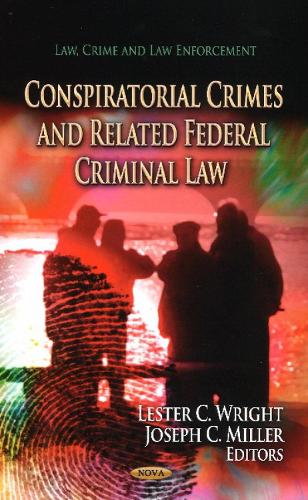 Conspiratorial Crimes & Related Federal Criminal Law (Hardback)