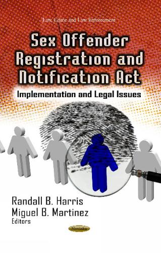Sex Offender Registration & Notification Act: Implementation & Legal Issues (Paperback)