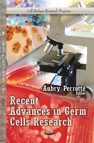 Recent Advances in Germ Cells Research (Hardback)