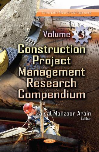 Construction Project Management Research Compendium: Volume 3 (Hardback)