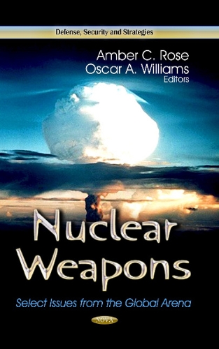 Nuclear Weapons: Select Issues from the Global Arena (Hardback)