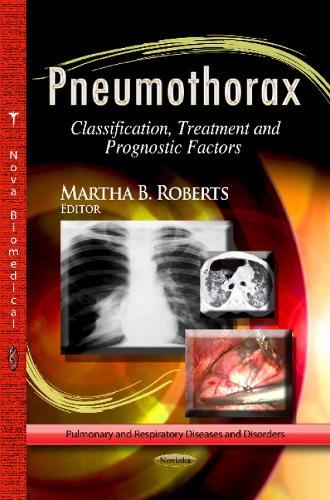 Pneumothorax: Classification, Treatment & Prognostic Factors (Paperback)