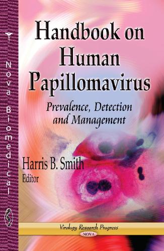 Handbook on Human Papillomavirus: Prevalence, Detection & Management (Hardback)