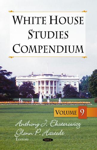 White House Studies Compendium: Volume 9 (Hardback)