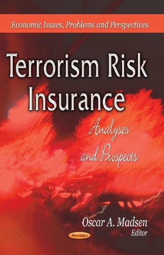 Terrorism Risk Insurance: Analyses & Prospects (Paperback)