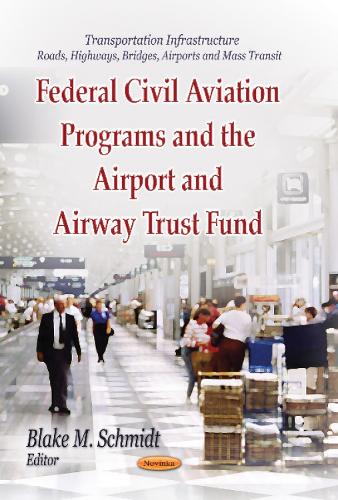 Federal Civil Aviation Programs & the Airport & Airway Trust Fund (Paperback)